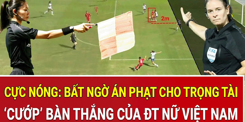 Trọng tài biên Phutsavan Chanthavong và “lá cờ phút 29” ở SEA Games 33: Khi một quyết định làm bùng nổ tranh cãi quốc tế 7 Sẽ có án phạt nào cho trọng tài Phutsavan Chanthavong